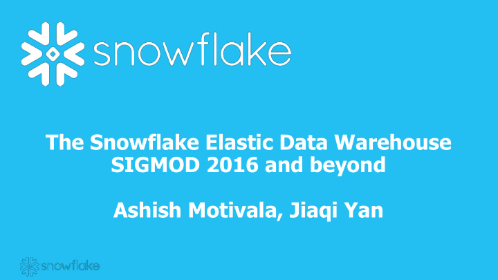 the snowflake elastic data warehouse sigmod 2016 and