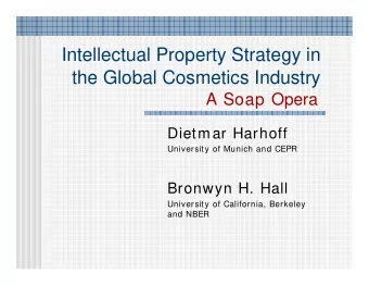 Intellectual Property Strategy in  the Global Cosmetics Industry  A Soap Opera  Dietmar Harhoff