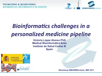 Bioinforma)cs  challenges  in  a    personalized  medicine  pipeline    Victoria