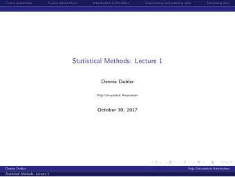 Statistical Methods: Lecture 1  Dennis Dobler  Vrije Universiteit Amsterdam  October 30, 2017
