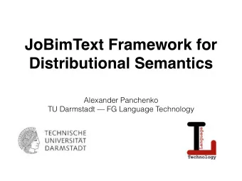 JoBimText Framework for  Distributional Semantics  Alexander Panchenko  TU Darmstadt  FG