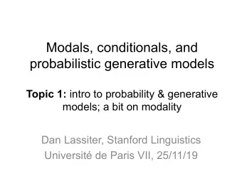 Modals, conditionals, and  probabilistic generative models Topic 1: intro to probability &amp;