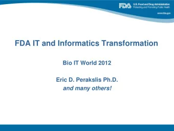 FDA IT and Informatics Transformation  Bio IT World 2012  Eric D. Perakslis Ph.D.  and many others!