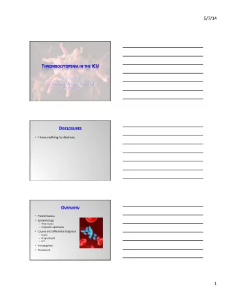 5/7/14    I  have  nothing  to  disclose.    Platelet  basics