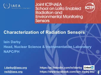 Characterization of Radiation Sensors  Iain Darby  Head, Nuclear Science &amp; Instrumentation