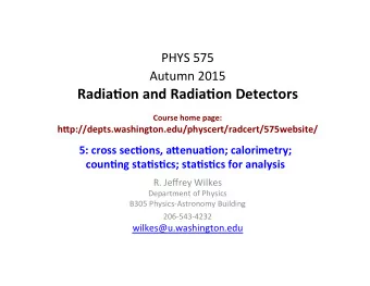 Autumn%2015 !  Radia&amp;on!and!Radia&amp;on!Detectors!  ! Course!home!page: !