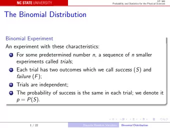 The Binomial Distribution  Binomial Experiment  An experiment with these characteristics: For some