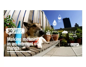 Making meaning  in an internet of things  UX LONDON, MAY 30, 2014  UX London May 30, 2014