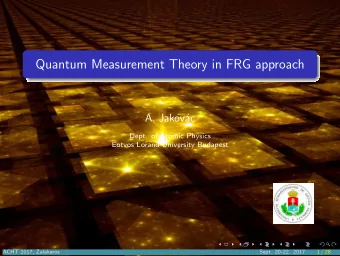 Quantum Measurement Theory in FRG approach  A. Jakov  ac  Dept. of Atomic Physics  Eotvos Lorand