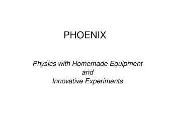 PHOENIX  Physics with Homemade Equipment  and  Innovative Experiments  Features  Programable  Non