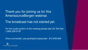 AmerisourceBergen webinar.  The broadcast has not started yet.  For the audio portion of the