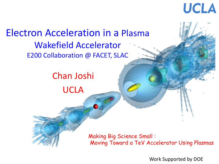 chan joshi ucla making big science small moving toward a