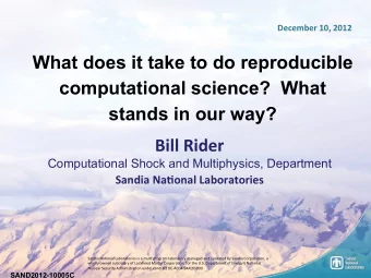 What does it take to do reproducible  computational science?  What stands in our way?  Bill