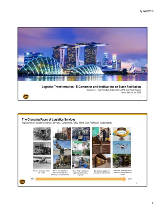 1/14/2018  Logistics Transformation:  E-Commerce and Implications on Trade Facilitation  Shiumei