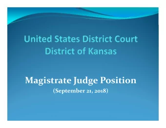 Magistrate Judge Position (September 21, 2018)  Overview Magistrate Judge Duties  1. Salary and