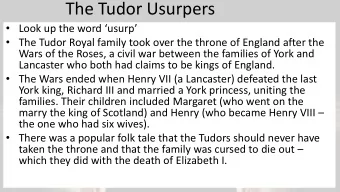 The Tudor Usurpers  Look up the word usurp  The Tudor Royal family took over the throne