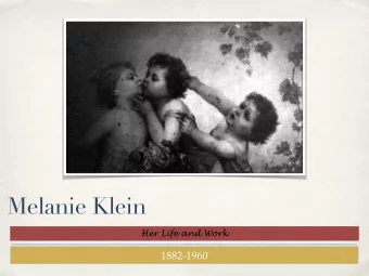 Melanie Klein  Her Life and Work  1882-1960  Kleins theory developed and evolved from her
