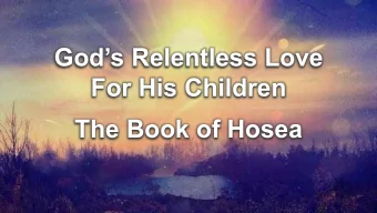 Gods Relentless Love  For His Children  The Book of Hosea  Week 2  Desperately Seeking Love