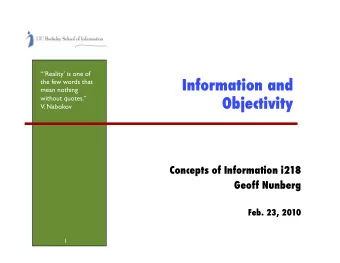Information and  the few words that  mean nothing Objectivity  without quotes.  V. Nabokov