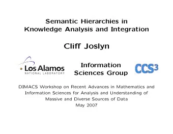 Cliff Joslyn  Information  Sciences Group  DIMACS Workshop on Recent Advances in Mathematics and
