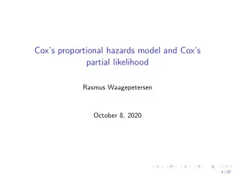 Coxs proportional hazards model and Coxs  partial likelihood  Rasmus Waagepetersen  October