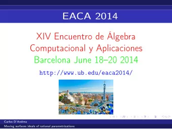 EACA 2014  XIV Encuentro de lgebra  Computacional y Aplicaciones  Barcelona June 1820 2014