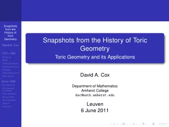 Snapshots from the History of Toric  Geometry  David A. Cox  Geometry  19701988  Toric Geometry