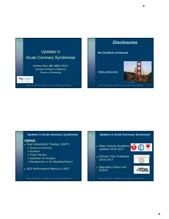 Disclosures  Updates in  No Conflicts of Interest  Acute Coronary Syndromes  Krishan Soni, MD, MBA,