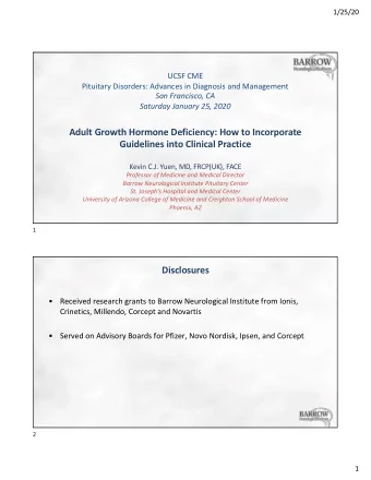 Adult Growth Hormone Deficiency: How to Incorporate  Guidelines into Clinical Practice  Kevin C.J.
