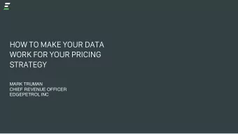 HOW TO MAKE YOUR DATA  WORK FOR YOUR PRICING  STRATEGY  MARK TRUMAN  CHIEF REVENUE OFFICER