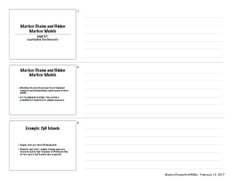 Markov Chains and Hidden  Markov Models  COMP 571  Luay Nakhleh, Rice University  2  Markov Chains