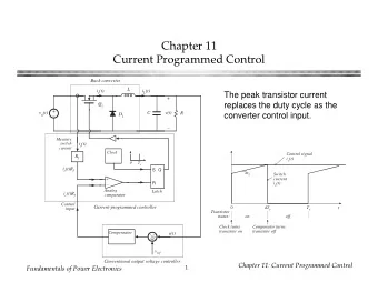 Chapter 11  Current Programmed Control  Buck converter  L i s (t) i L (t)  The peak transistor