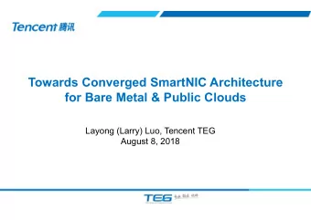 Towards Converged SmartNIC Architecture  for Bare Metal &amp; Public Clouds  Layong (Larry) Luo,