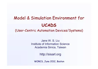 Model &amp; Simulation Environment for  UCADS  (User-Centric Automation Devices/Systems)  Jane W.