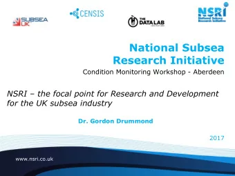 National Subsea  Research Initiative  Condition Monitoring Workshop - Aberdeen NSRI  the focal