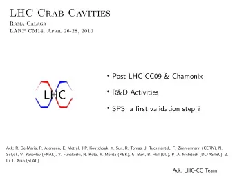 LHC  SPS, a first validation step ?  Ack: R. De-Maria, R. Assmann, E. Metral, J.P. Koutchouk, Y.