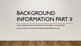 BACKGROUND  INFORMATION PART II  NOYO HARBOR FISHING COMMUNITY SUSTAINABILITY PLAN PROJECT  DR