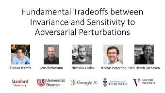Fundamental Tradeoffs between  Invariance and Sensitivity to  Adversarial Perturbations  Florian