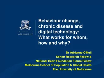 digital technology:  What works for whom,  how and why?  Dr Adrienne O'Neil  Senior Research Fellow