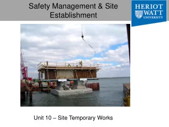 Safety Management &amp; Site  Establishment Unit 10  Site Temporary Works  Learning Outcomes