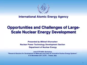 Opportunities and Challenges of Large-  Scale Nuclear Energy Development  Presented by Mikhail