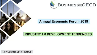 Annual Economic Forum 2019  INDUSTRY 4.0 DEVELOPMENT TENDENCIES 8 TH October 2019 - Vilnius  What