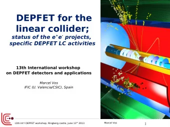 DEPFET for the  linear collider; status of the e + e - projects,  specific DEPFET LC activities