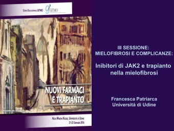Inibitori di JAK2 e trapianto  nella mielofibrosi  Francesca Patriarca  Universit di Udine