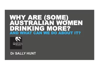 DRINKING MORE?  AND WHAT CAN WE DO ABOUT IT?  Dr SALLY HUNT  RESEARCH  COLLABORATORS Prof Frances