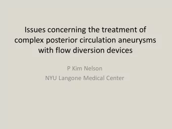Issues concerning the treatment of  complex posterior circulation aneurysms  with flow diversion