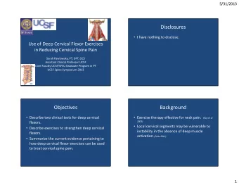 Disclosures  I have nothing to disclose.  Use of Deep Cervical Flexor Exercises  in Reducing