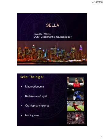SELLA  David M. Wilson  UCSF Department of Neuroradiology UC SF  University of California, San