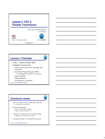 Lecture 4: CRC &amp;  Reliable Transmission  CSE 123: Computer Networks  Chris Kanich Quiz 1: