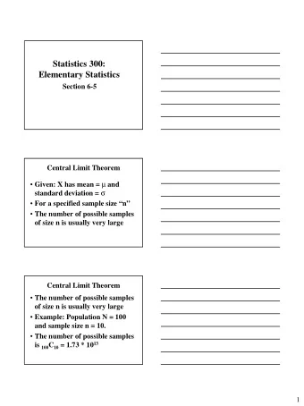 Statistics 300:  Elementary Statistics  Section 6-5  Central Limit Theorem  Given: X has mean =